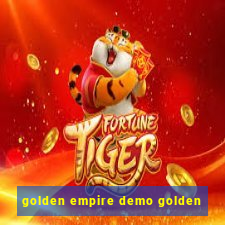 golden empire demo golden